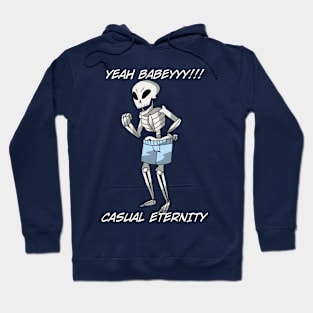 YEAH BABEY IT'S CASUAL ETERNITY!! Hoodie